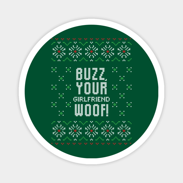 Ugly Christmas - Buzz Your Girlfriend Woof! Magnet by printonmerch